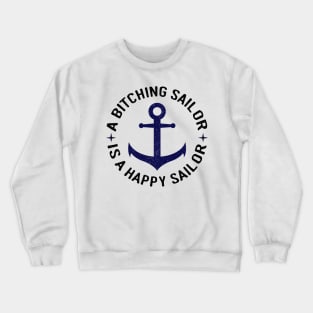 Bitching Sailor is a Happy Sailor Crewneck Sweatshirt